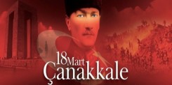 18 MART ŞEHİTLERİ ANMA GÜNÜ VE ÇANAKKALE DENİZ ZAFERİMİZ KUTLU OLSUN