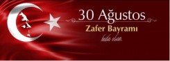 30 AĞUSTOS ZAFER BAYRAMI KUTLAMASI